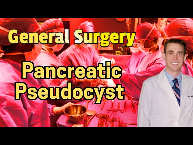 Pancreatic Pseudocyst - Medical Review Series - 2024 Update