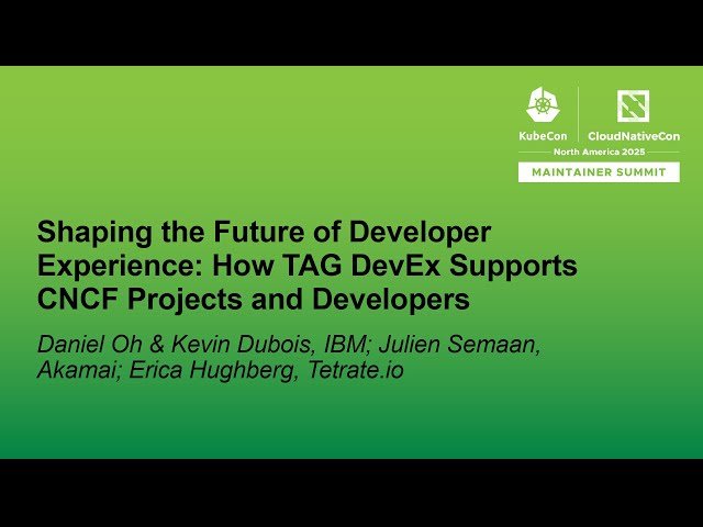 Shaping the Future of Developer Experience - How TAG DevEx Supports CNCF Projects and Developers