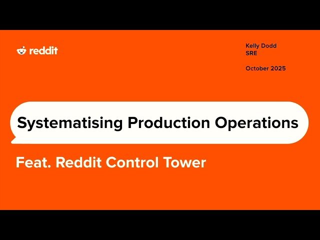 Systematising Production Operations - Reddit Control Tower