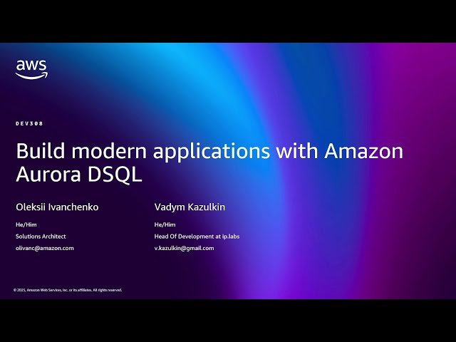 Build Modern Applications with Amazon Aurora DSQL