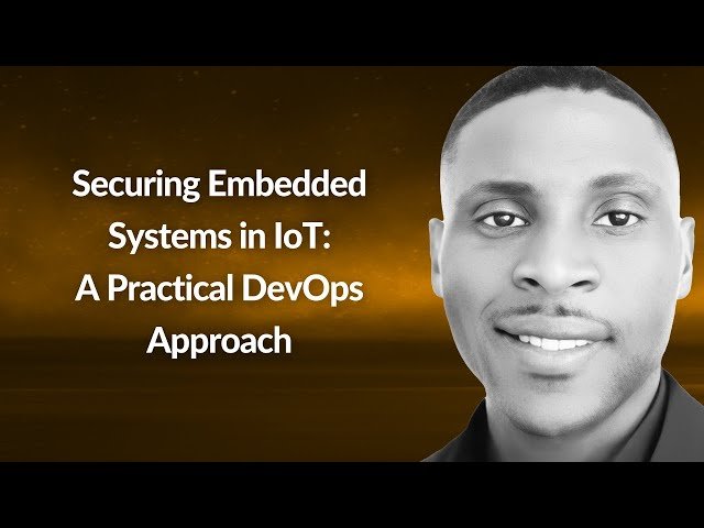 Free Video: Securing Embedded Systems in IoT: A Practical DevOps ...