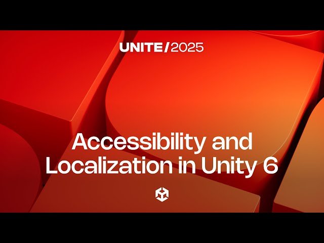 Reach New Audiences with Accessibility and Localization in Unity 6
