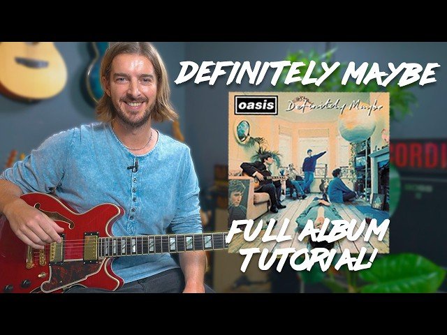 Oasis - Definitely Maybe Album Guitar Tutorial