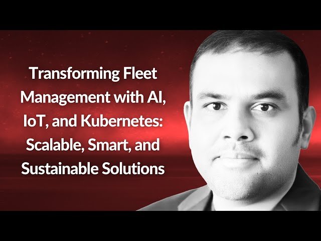 Transforming Fleet Management with AI, IoT, and Kubernetes