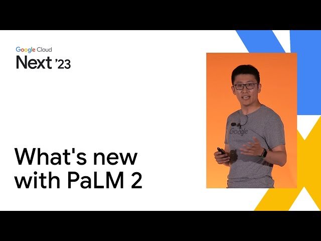 PaLM 2 - Reimagining Possibilities with Vertex AI - New Features and Updates