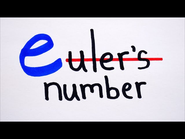 No, e Doesn't Stand for "Euler's Number" - The History of Mathematical Notation