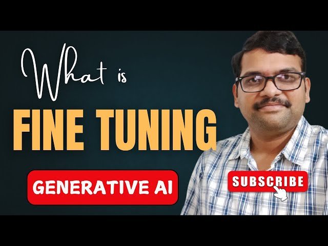 Fine Tuning in Generative AI - Fine Tune AI Model - ChatGPT, DALL-E - GenAI
