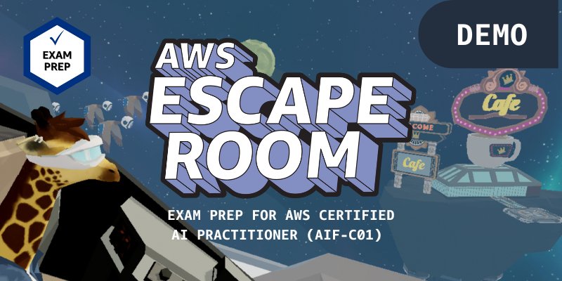 AWS Escape Room: Exam Prep for AWS Certified AI Practitioner (AIF-C01 - English) (Demo)
