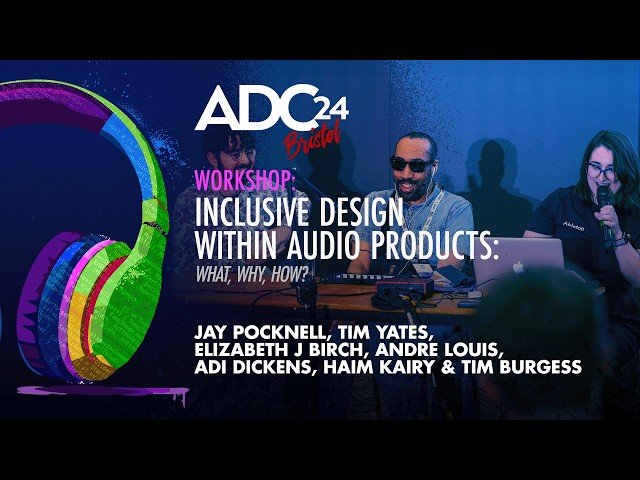 Inclusive Design within Audio Products - What, Why, How?