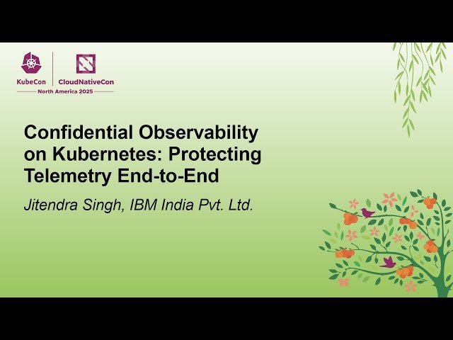 Confidential Observability on Kubernetes - Protecting Telemetry End-to-End