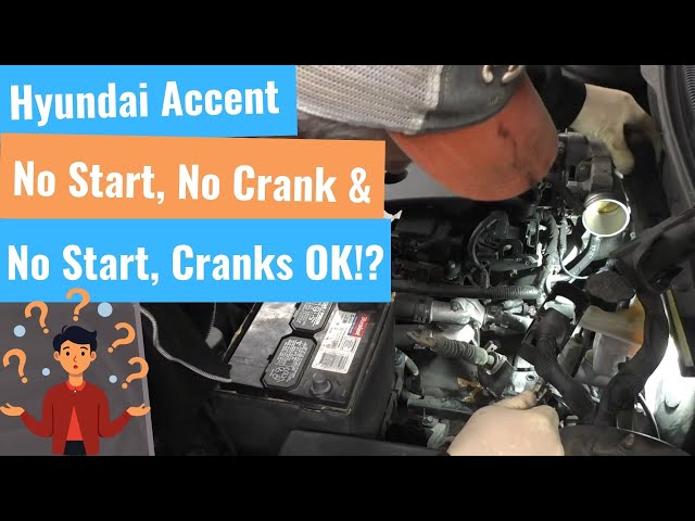 2010 Hyundai Accent No-Crank Mystery - One Problem or Two?