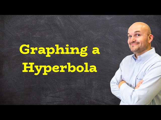 The Best of Graphing a Hyperbola in Conic Sections