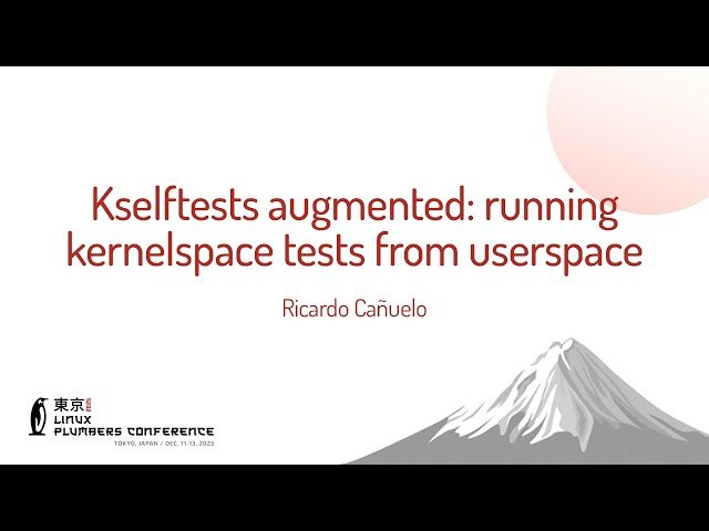 Kselftests Augmented - Running Kernelspace Tests from Userspace