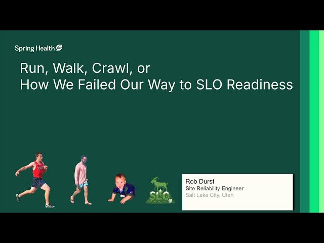 Run, Walk, Crawl - How We Failed Our Way to SLO Readiness