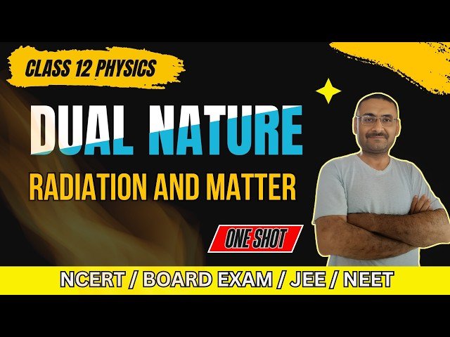 Dual Nature of Matter and Radiation - Class 12 Physics