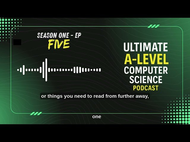 A Level Computer Science - Computer Output Devices - S1E5