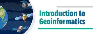 Introduction to Geoinformatics