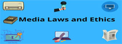 Media Laws and Ethics