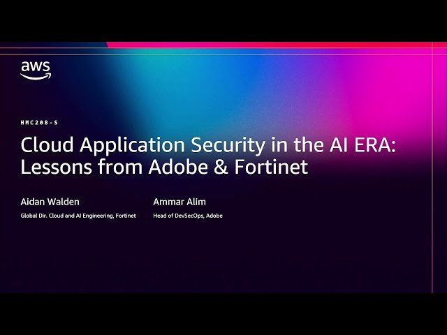 Cloud Application Security in the AI Era - Lessons from Adobe and Fortinet