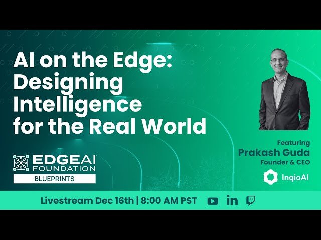 EDGE AI Blueprints - AI on the Edge: Designing Intelligence for the Real World