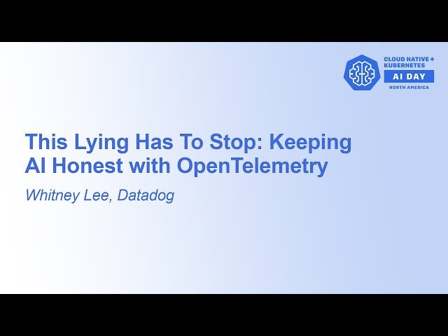 This Lying Has To Stop - Keeping AI Honest with OpenTelemetry