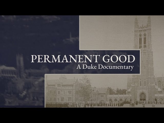 Permanent Good - A Duke Documentary