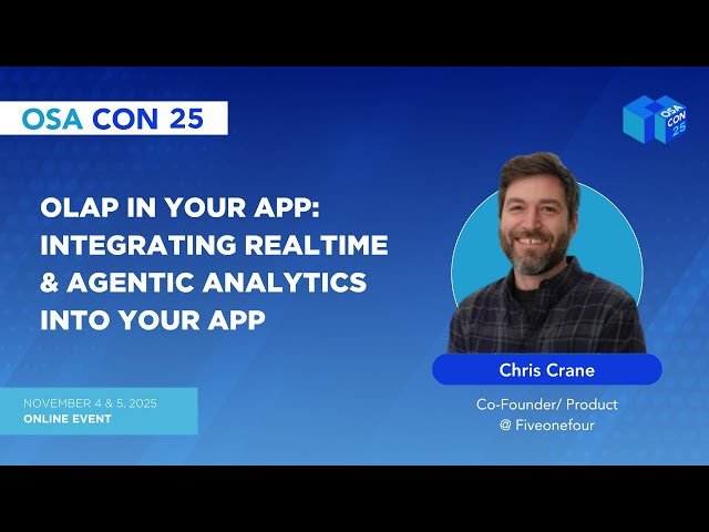 OLAP in Your App - Integrating Realtime and Agentic Analytics into Your App