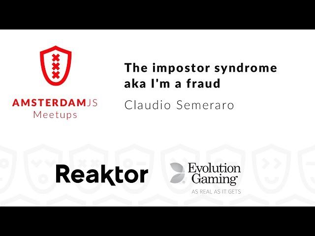 The Impostor Syndrome AKA I'm a Fraud