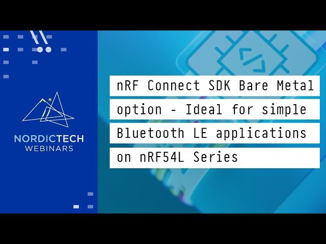 Introducing nRF Connect SDK Bare Metal Option