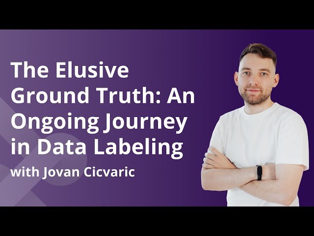 The Elusive Ground Truth - An Ongoing Journey in Data Labeling