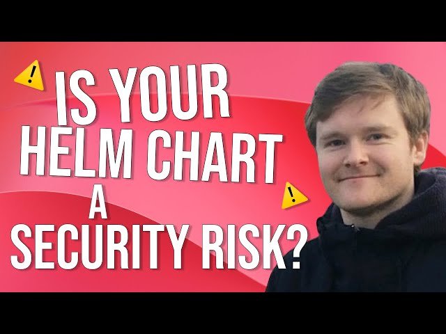 Identifying Vulnerabilities in Public Kubernetes Helm Charts