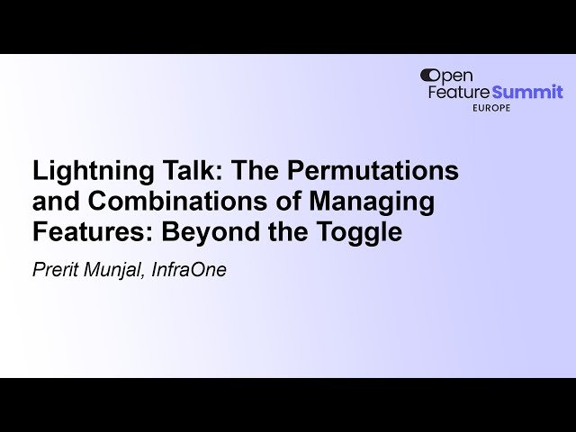 The Permutations and Combinations of Managing Features: Beyond the Toggle