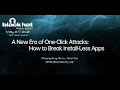 A New Era of One-Click Attacks - How to Break Install-Less Apps