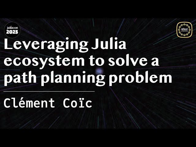 Leveraging Julia Ecosystem to Solve a Path Planning Problem