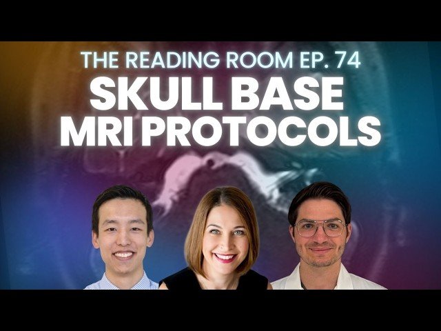 Skull Base MRI Protocols - Clinical Scenarios and Imaging Approaches
