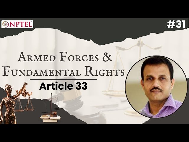 Constitutional Law - Article 33 and Fundamental Rights of Armed Forces