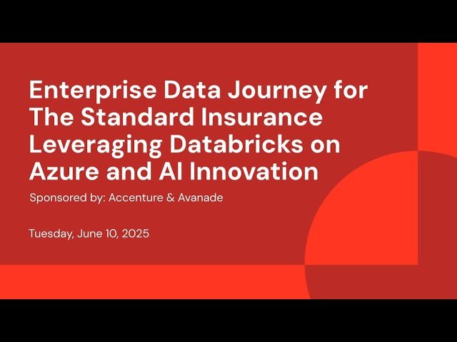 Enterprise Data Journey for The Standard Insurance - Leveraging Databricks on Azure and AI Innovation
