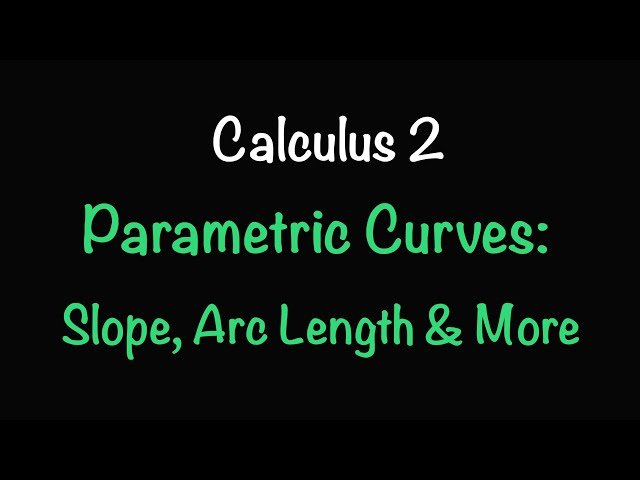 Calculus with Parametric Curves - Derivatives, Tangent Lines, Arc Length and Surface Area