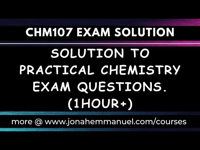 Chemistry Practical Examination Question and Solution: Full Tutorial