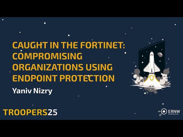 Caught in the FortiNet - Compromising Organizations Using Endpoint Protection