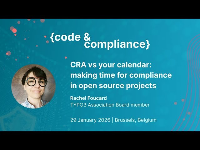 CRA vs Your Calendar - Making Time for Compliance in Open Source Projects