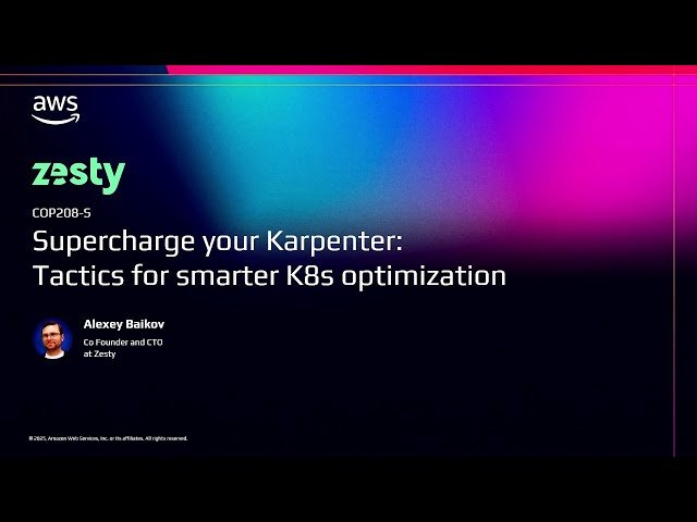 Supercharge Your Karpenter - Tactics for Smarter Kubernetes Optimization