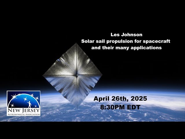 Solar Sail Propulsion - Monthly Public Presentation 4/26/2025
