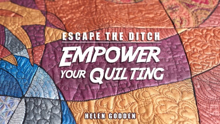 Escape the Ditch: Empower Your Quilting