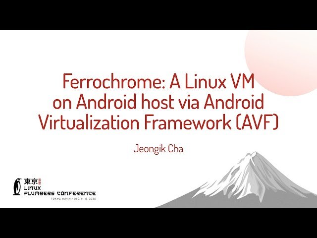 Ferrochrome - A Linux VM on Android Host via AVF