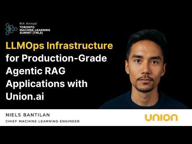 LLMOps Infrastructure for Production-Grade Agentic RAG Applications with Union.ai