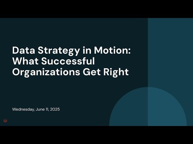 Data Strategy in Motion - What Successful Organizations Get Right