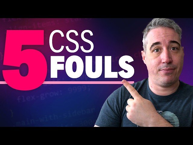 5 CSS Fouls That I See Way Too Often