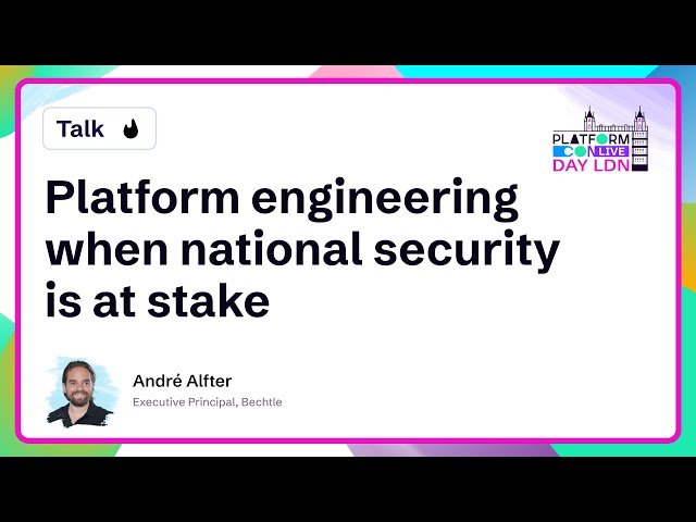 Platform Engineering When National Security Is at Stake