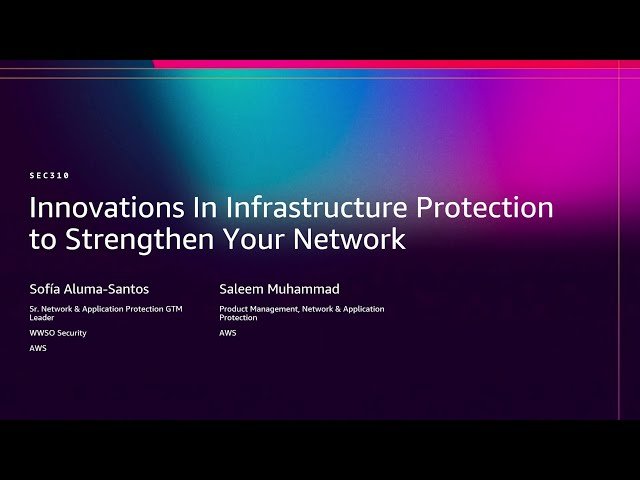 Innovations in Infrastructure Protection to Strengthen Your Network - SEC310